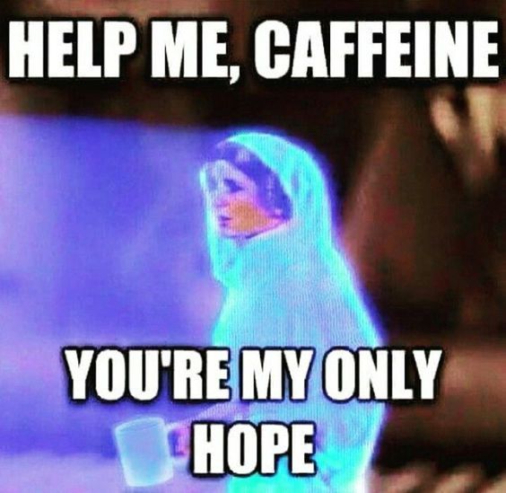 A holographic Princess Leia holding a coffee cup says, “Help me, caffeine. You’re my only hope,” parodying her iconic Star Wars plea with a caffeine-deprived twist.